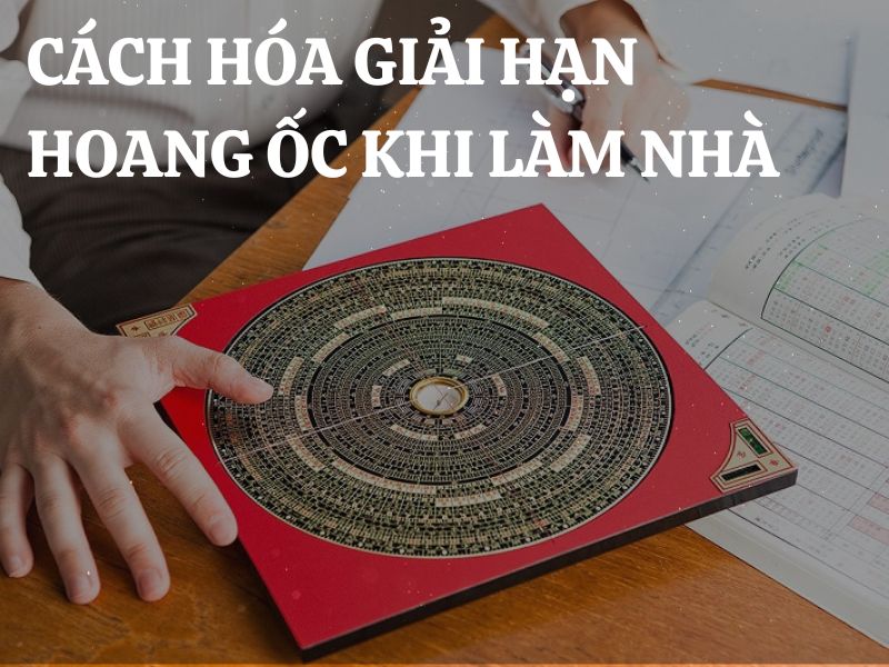 Hạn Hoang Ốc có nên xây nhà không? Cách Hóa giải hạn Hoang Ốc khi làm nhà