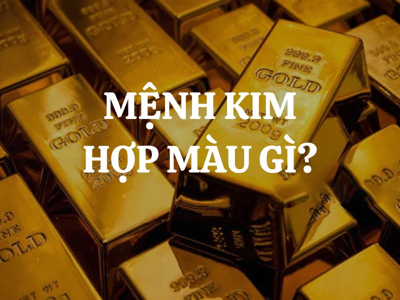 Mệnh Kim hợp màu gì, tuổi gì? Tìm hiểu phong thủy người mệnh Kim